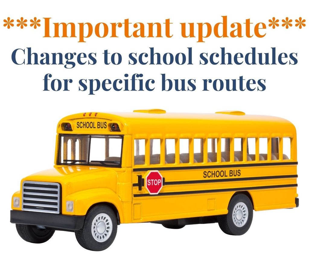 Changes to school schedules for specific bus routes